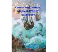 Cassie and James's Magical Whitby Adventure