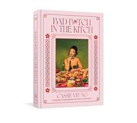 Cassie Yeung - Bad Btch in the Kitch Craveable Asian Recipes to Dit - Y245z