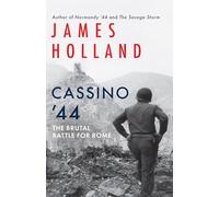 Cassino '44: The Brutal Battle for Rome