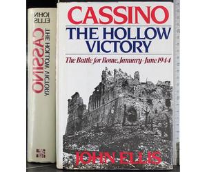 Cassino- the Hollow Victory: The Battle for Rome- January-June 1944