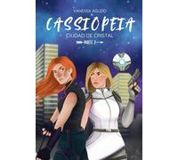 Cassiopeia. Ciudad de cristal: Parte 2