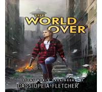 Cassiopeia Fletcher The World Over: A Post-Apocalyptic Survival Series Paperback Book Cassiopeia Fletcher Multicolor