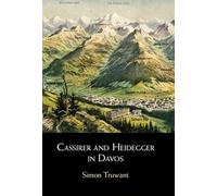 Cassirer and Heidegger in Davos: The Philosophical Arguments