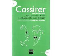 CASSIRER Y SU NEO-ILUSTRACIÓN: La conferencia sobre weimar y el debate de davos con heidegger (Clásicos Europeos)