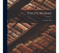 Cassius Dio Dio's Rome; Volume 4 Paperback Book Cassius Dio Multicolor