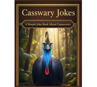 Cassowary Jokes: A Simple Joke Book About Cassowaries