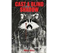 Cast A Blind Shadow: A Tale of Homicides and Hauntings (Murderous Hauntings)
