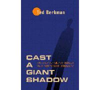 Cast a Giant Shadow: The Story of Mickey Marcus Who Died to Save Jerusalem