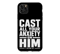 Cast All Your Anxiety On Him 1 Peter 5:7 Bible Scripture Case for iPhone 11 Pro Max