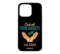 Cast All Your Anxiety On Him 1 Peter 5:7 Bible Scripture Case for iPhone 15 Pro Max