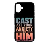 Cast All Your Anxiety On Him 1 Peter 5:7 Bible Scripture Case for iPhone 16 Plus