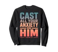 Cast All Your Anxiety On Him 1 Peter 5:7 Bible Scripture Sweatshirt