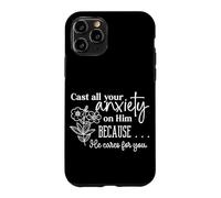 Cast all your anxiety on Him because He cares for you Christ Case for iPhone 11 Pro