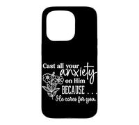 Cast all your anxiety on Him because He cares for you Christ Case for iPhone 15 Pro