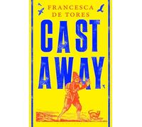 Cast Away: or, the Surprising Adventures of Alexander Selkirk
