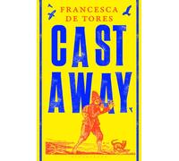 Cast Away : or, the Surprising Adventures of Alexander Selkirk