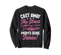 Cast Away the Stress Mom's Gone Fishin'! Fishing Mom Sweatshirt