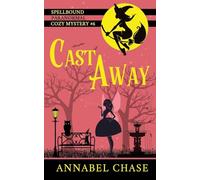 Cast Away: Volume 6 (Spellbound Paranormal Cozy Mystery)