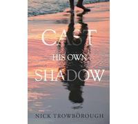 Cast His Own Shadow