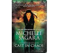 Cast in Chaos: 6 (Chronicles of Elantra Novel)
