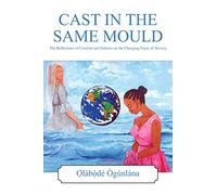 Cast in the Same Mould: The Reflections of Comfort and Dolores on the Changing Faces of Slavery