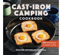 Cast-Iron Camping Cookbook: Easy Skillet Recipes for Outdoor Cooking