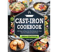 Cast Iron Cookbook: Quick & Easy One-Pan Recipes for Your Cast Iron Skillet & Dutch Oven