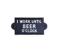 Cast Iron Wall Plaque - 'I Work Until Beer O'Clock' - Black & White Home Decor Sign for Man Cave, Outdoor Bar, Garden Pub, Indoor or Outdoor Industrial Style