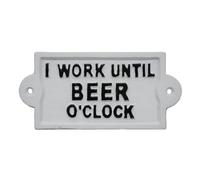 Cast Iron Wall Sign White I Work Until Beer O'Clock Novelty Funny Fence Shed Plaque