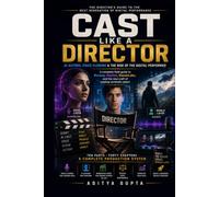 Cast Like a Director: AI Actors, Voice Cloning & the Rise of the Digital Performer (AI Content Creation Mastery Series :Prompt Like a Director)