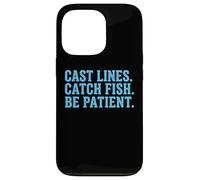 Cast Lines Catch Fish Be Patient Reel Rod Angler Fishing Case for iPhone 13 Pro