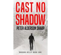 Cast No Shadow: A Thrilling WW2 Adventure (Dragan Kelly)