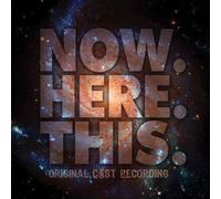 Original Cast Recording - Now. Here. This
