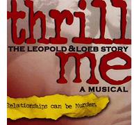Cast Recording - Thrill Me: Leopold and Loeb Story