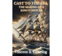 Cast to the Sea: The Making of a King's Officer