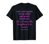 Cast Your Burden On The Lord He Will Sustain You Psalm 55:22 T-Shirt