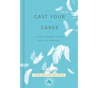 Cast Your Cares: A 40-Day Journey to Find Rest for Your Soul