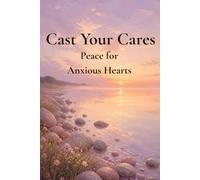Cast Your Cares: A Guided Christian Journal for Anxiety, Worry & Fear - Scripture, Prayer & Reflection for Women