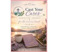 Cast Your Cares Christian Journal Vol 1: For The Anxious Heart