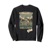 Cast Your Cares, Fish with Faith, 1 Peter 5:7 Sweatshirt