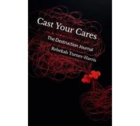 Cast Your Cares: The Destruction Journal
