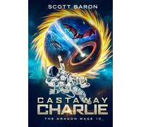 Castaway Charlie: The Dragon Mage Book 10