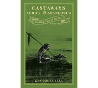 Castaways - Adrift and Abandoned: Thrilling Tales of the Sea (vol.3) (Thrilling Tales of the Sea, 3)