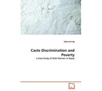 Caste Discrimination and Poverty: a Case Study of Dalit Women in Nepal