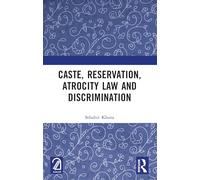 Caste, Reservation, Atrocity Law and Discrimination