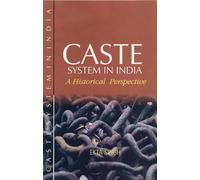 Caste System in India: A Historical Perspective