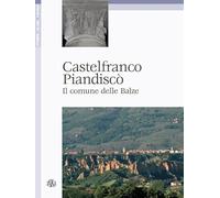 Castelfranco Piandisc?. Il comune delle Balze