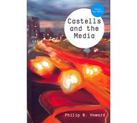 Castells and the Media: Theory and Media: 2