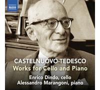 Dindo/Marangoni - Mario Castelnuovo-Tedesco: Works for Cello and Piano