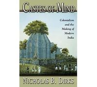 Castes of Mind - Colonialism and the Making of Modern India